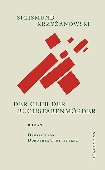 Sigismund Krzyżanowski: Der Club der Buchstabenmörder